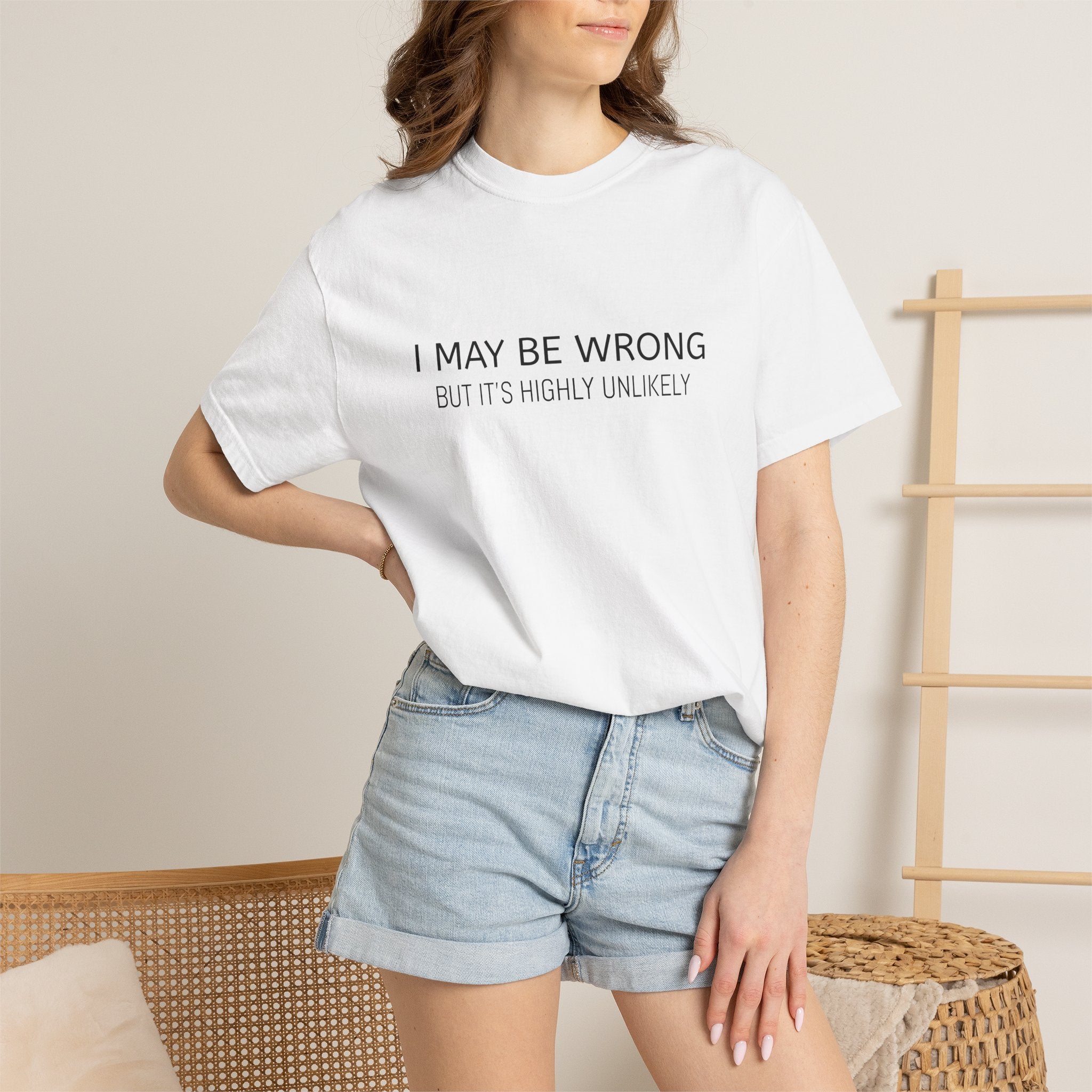 I may be wrong t-shirt