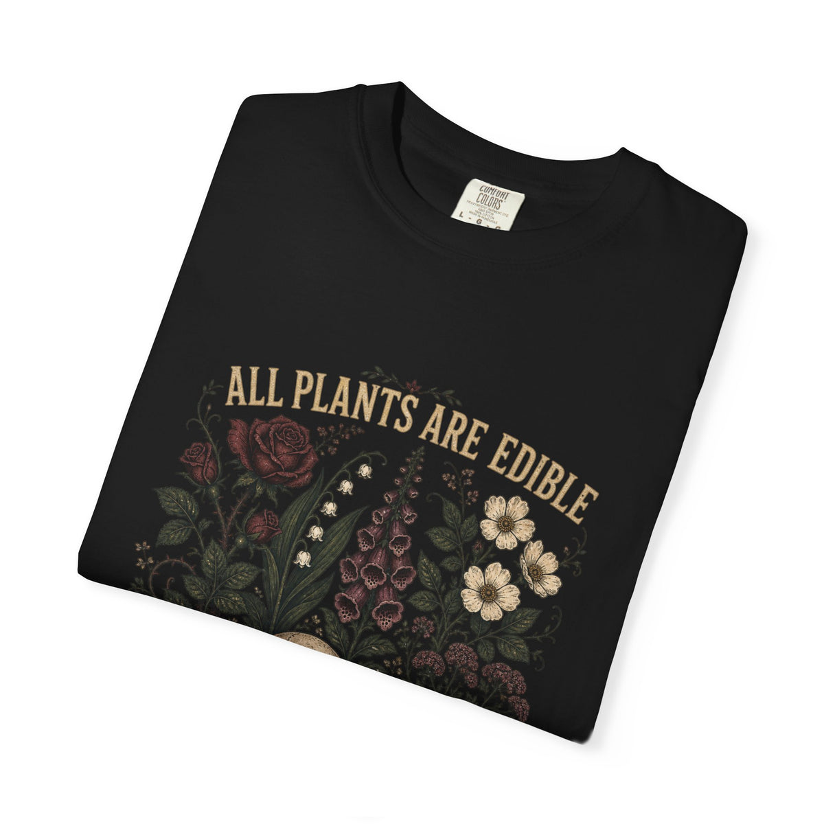 Skull & Wildflowers T-Shirt — "All Plants Are Edible, Some Only Once"