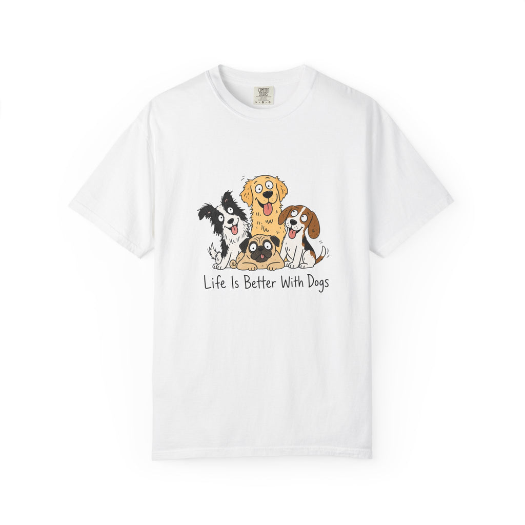 Life is better with dogs | Dog Lover T-Shirt